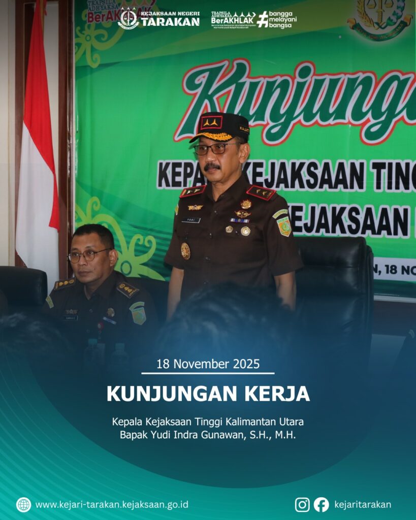 KUNJUNGAN KERJA KEPALA KEJAKSAAN TINGGI KALIMANTAN UTARA