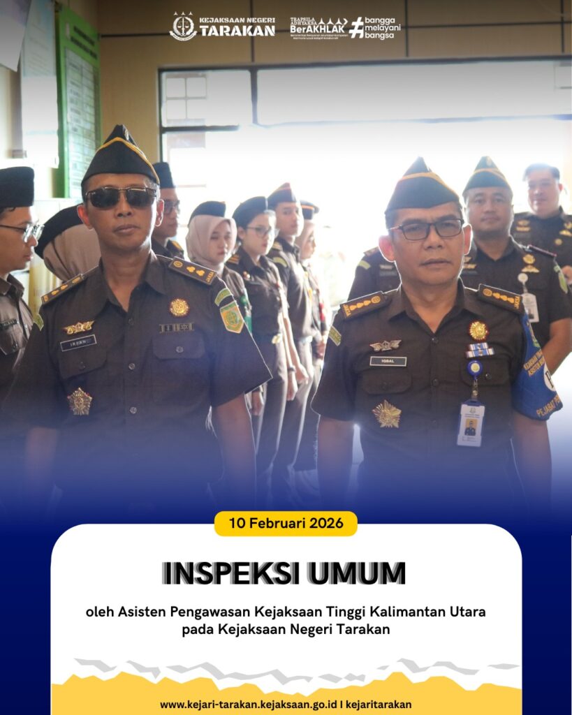 INSPEKSI UMUM OLEH ASISTEN PENGAWASAN KEJAKSAAN TINGGI KALIMANTAN UTARA